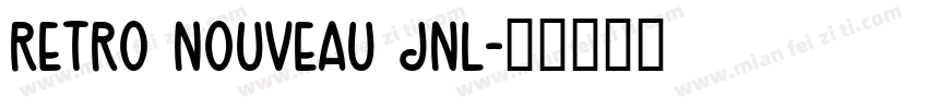 RETRO NOUVEAU JNL字体转换